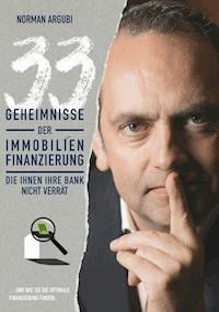 Buchcover 33 Geheimnisse der Immobilienfinanzierung von Norman Argubi
