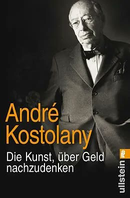 Buchcover Die Kunst, über Geld nachzudenken von André Kostolany